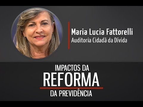 Maria Lucia Fattorelli: reforma da Previdência proposta por Bolsonaro
