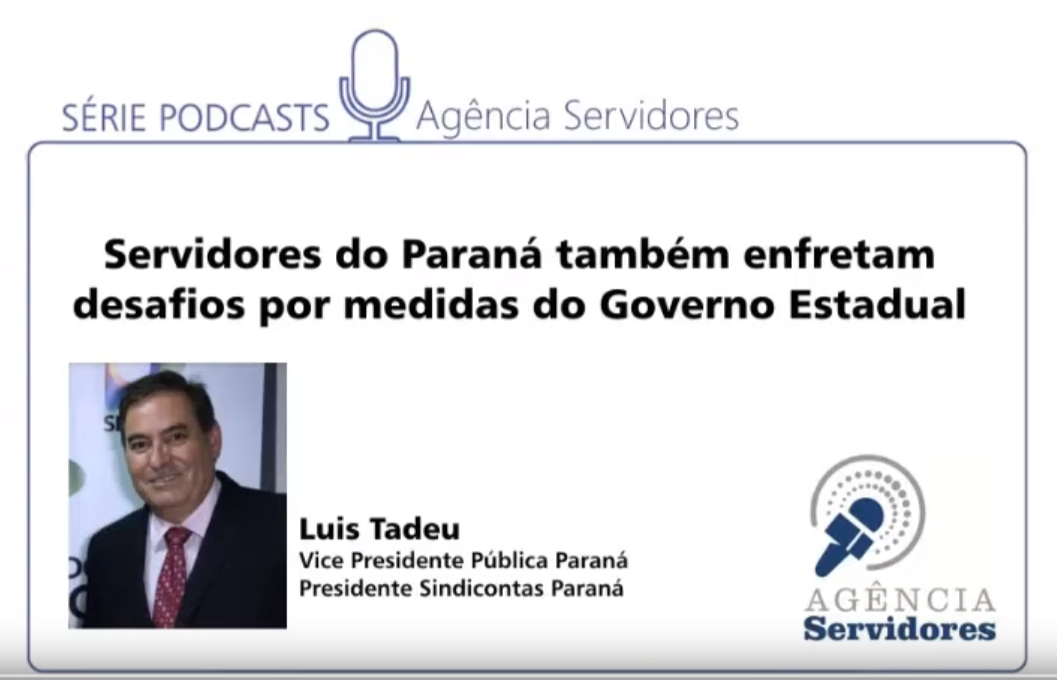 Podcast - Servidores do Paraná também enfrentam medidas do Governo Estadual